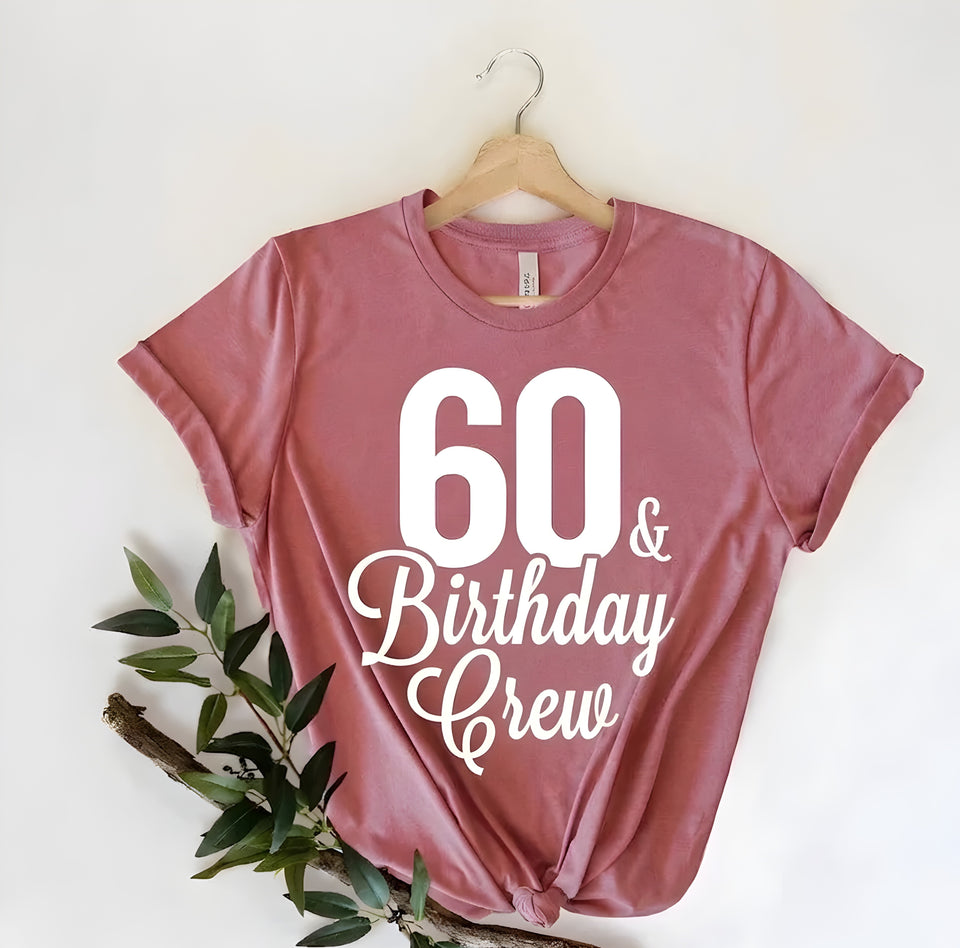 60 And Birthday Crew Tee