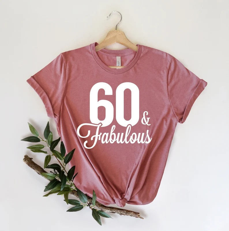 60 And Fabulous Birthday Tee