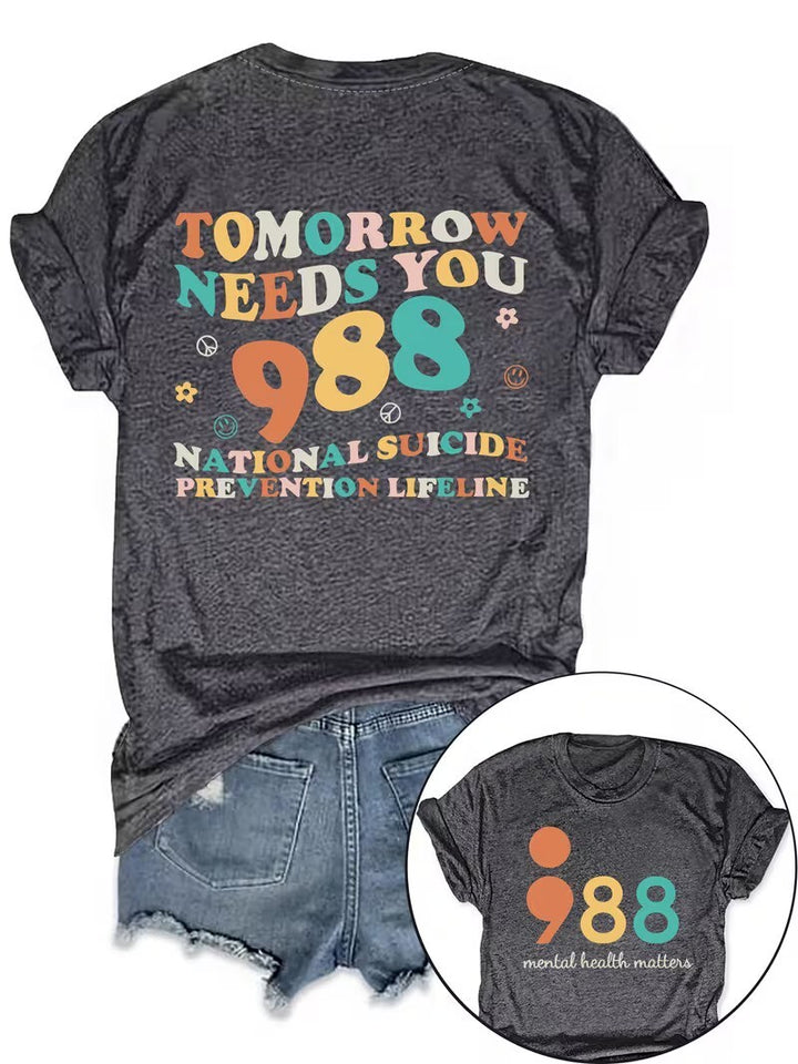 Awareness 988 Tomorrow Needs You Shirt