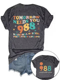 Awareness 988 Tomorrow Needs You Shirt
