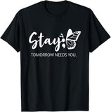 "Stay Tomorrow Needs You" Semicolon Butterfly T-Shirt