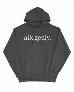 "Allegedly" Unisex Hoodie