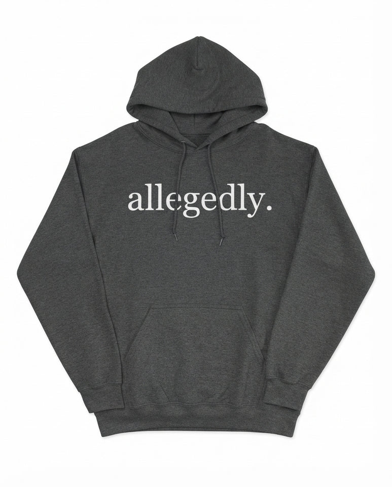 "Allegedly" Unisex Hoodie