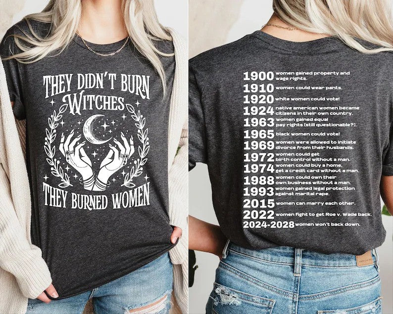 "They Didn't Burn Witches" Feminist Shirt