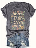"Don't Let The Hard Days Win" Floral Affirmation Tee