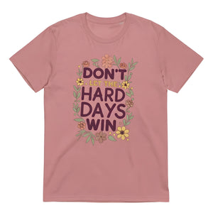 "Don't Let Tough Days Win" Floral Graphic Tee