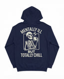 "Mentally Ill But Totally Chill" Unisex Hoodie
