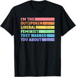"Outspoken Liberal Feminist" T-Shirt