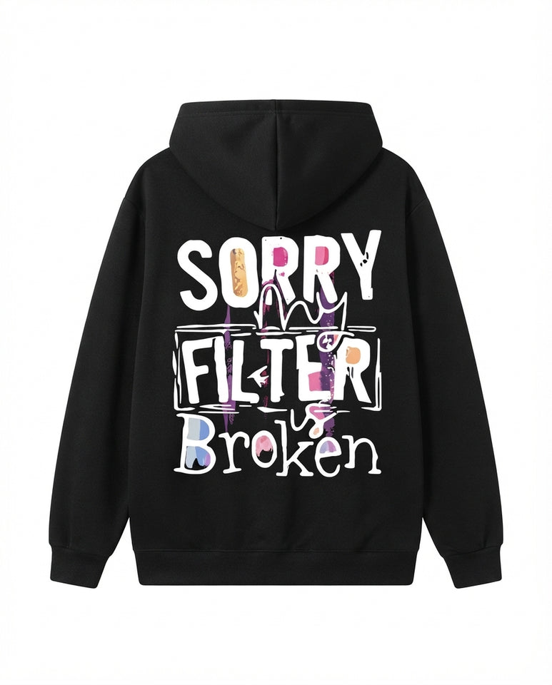 "Sorry My Filter Is Broken" Unisex Hoodie