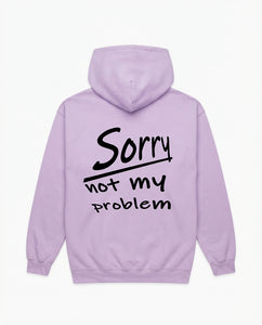"Sorry Not My Problem" Unisex Hoodie