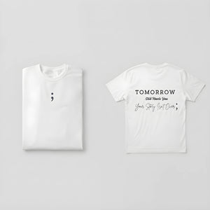 Semicolon Tomorrow Still Needs You Tee